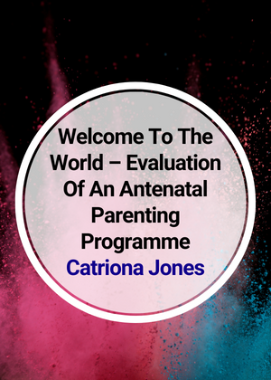 Welcome To The World – Evaluation Of An Antenatal Parenting Programme