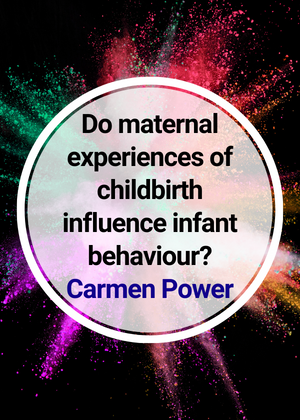 Do maternal experiences of childbirth influence infant behaviour