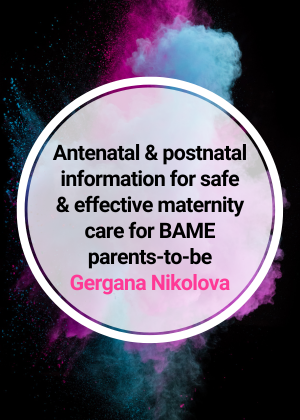 Antenatal & postnatal information for safe & effective maternity care for BAME parents-to-be