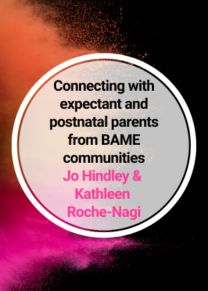 Connecting with expectant and postnatal parents from BAME communities